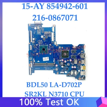 854942-001 854942-501 854942-601 Для HP 15-AY Материнская плата ноутбука BDL50 LA-D702P 216-0867071 с процессором SR2KL N3710 DDR3 100% Протестирована