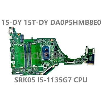 Для HP 15-DY 15T-DY 15S-FQ Материнская плата ноутбука DA0P5HMB8E0 Высококачественная Материнская плата С процессором SRK05 I5-1135G7 100% Полностью Протестирована Хорошо