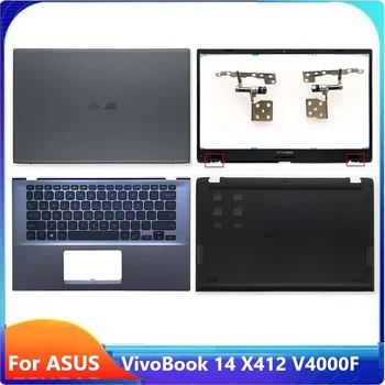 Новинка/org Для ASUS VivoBook 14 X412 V4000F Задняя крышка с ЖК-дисплеем /рамка для ЖК-дисплея /набор петель /подставка для рук, верхняя крышка /Нижний корпус, серый