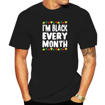 Футболка I'm Black Every Month, месяц истории, афроамериканская хлопковая футболка для мужчин, уличные топы, рубашка нового дизайна, High Street